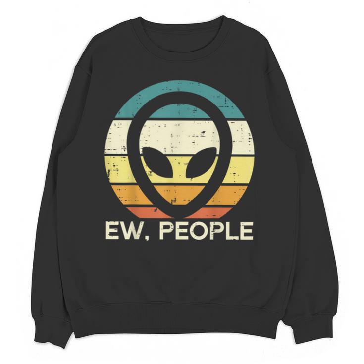 Alien Face Ew People Ufo Introvert Men Women Kids Teen Unisex Sweatshirt
