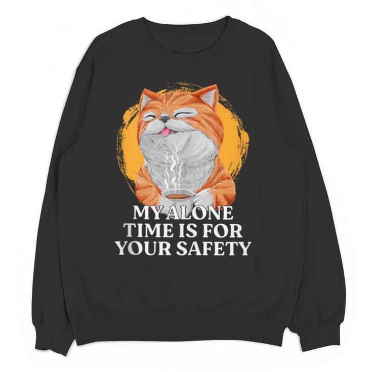 My Alone Time Is For Your Safety Coffee Lover Introvert Unisex Sweatshirt
