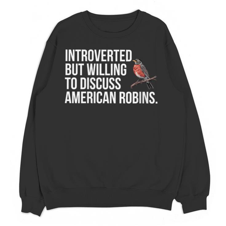 American Robin Bird Watching Lover Introvert Quote Unisex Sweatshirt