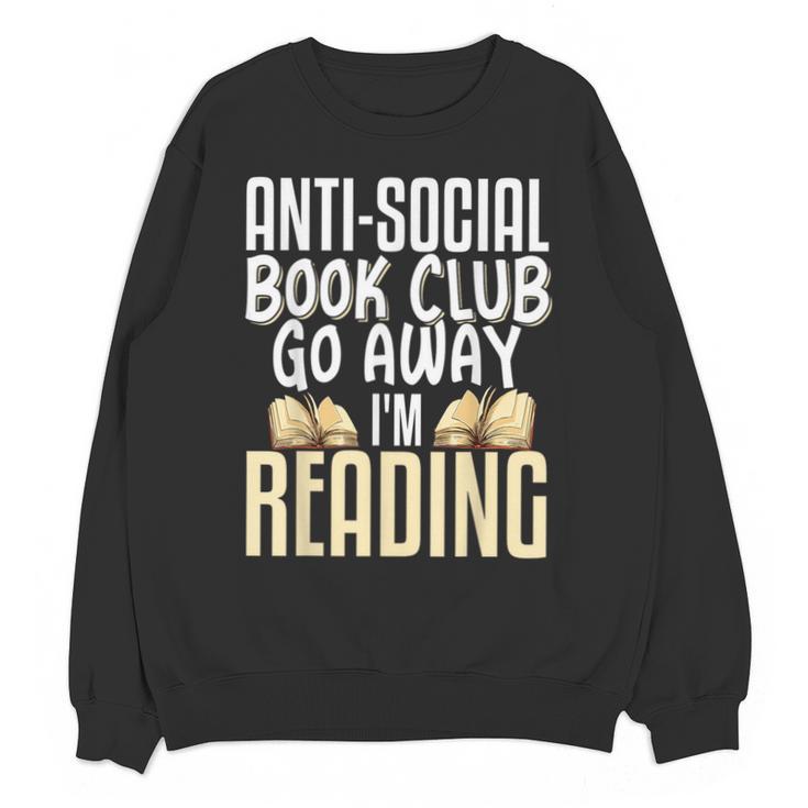 Anti Social Book Club Go Away I'm Reading Unisex Sweatshirt