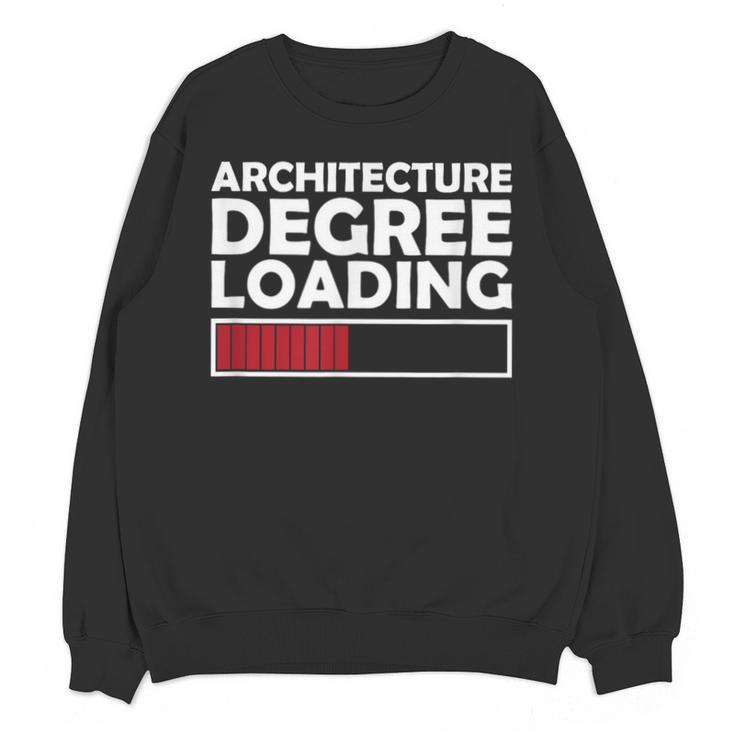 Architecture Degree Loading Graduation Student Unisex Sweatshirt