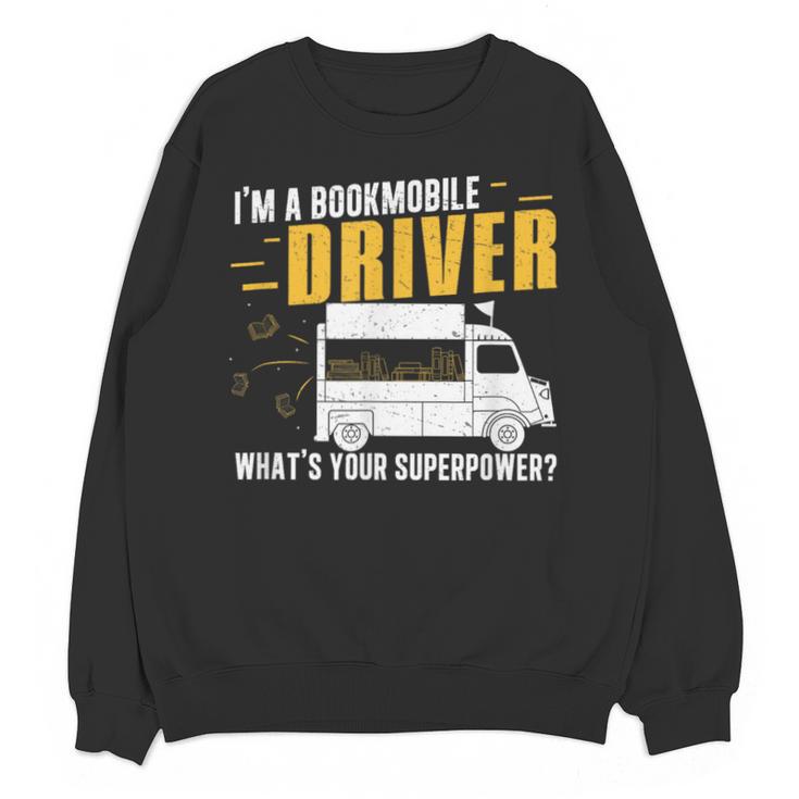 Awesome Bookmobile Driver What's Your Superpower Book Wagon Unisex Sweatshirt