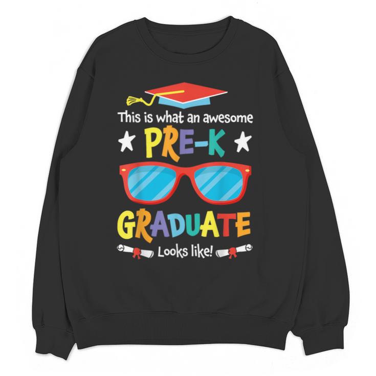 What An Awesome Pre-K Graduate Looks Like 2025 Graduation Unisex Sweatshirt