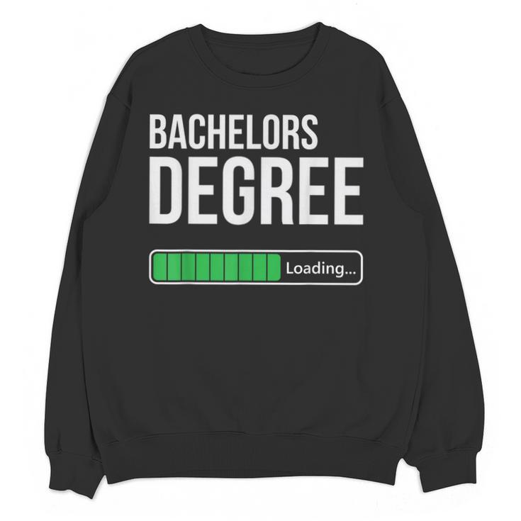 Bachelors Degree Loading College Student Graduation Unisex Sweatshirt