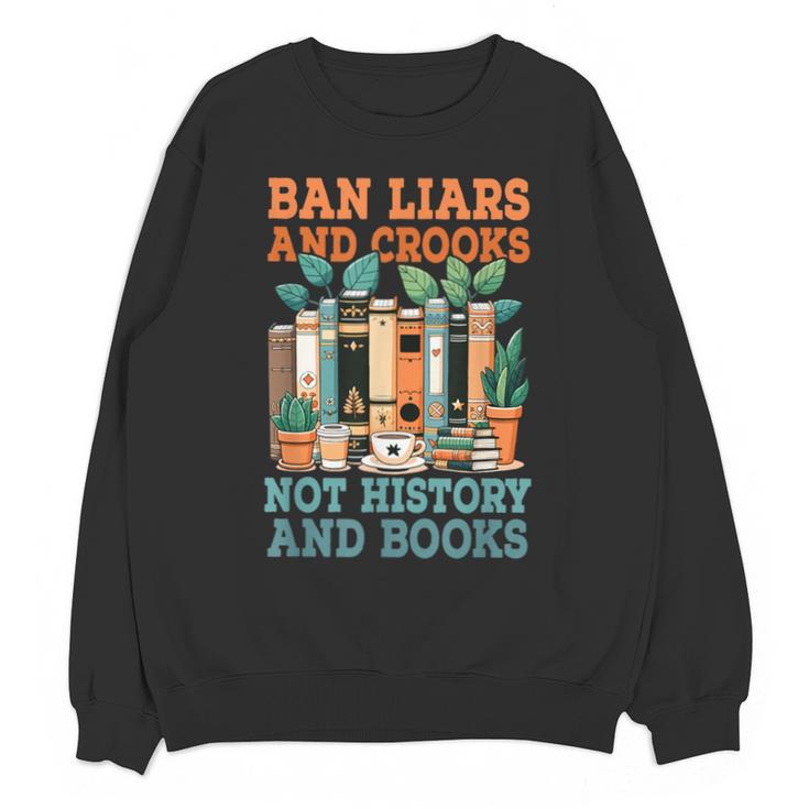Ban Liars And Crooks Not History And Books Bookworm Library Unisex Sweatshirt