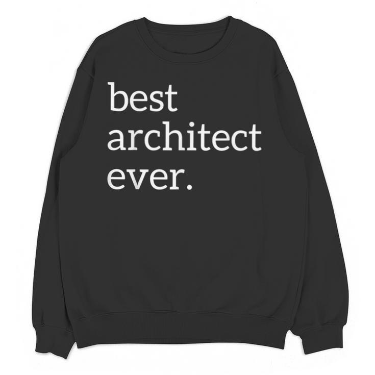 Best Architect Ever Deluxe Architecture Student Graduation Unisex Sweatshirt