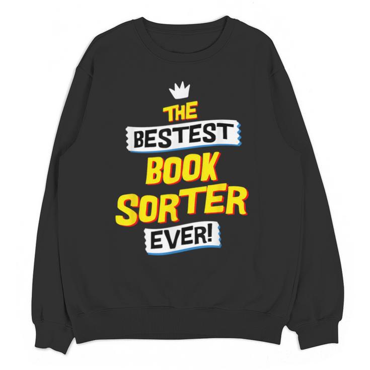Best Book Sorter Job Occupation Unisex Sweatshirt