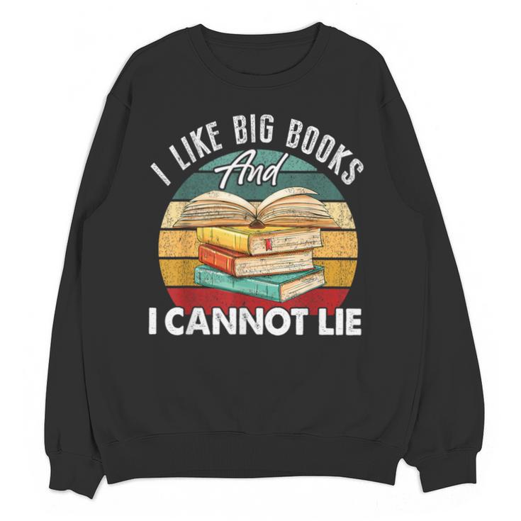 I Like Big Books Librarian Reading Teacher Book Lover Unisex Sweatshirt