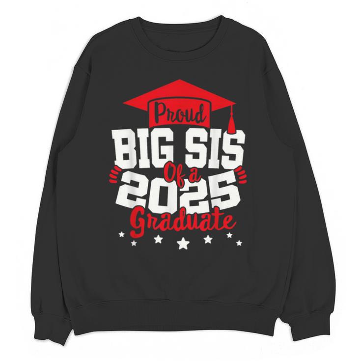 Big Sis Of a 2025 Graduate Class Senior Graduation Grad 25 Unisex Sweatshirt
