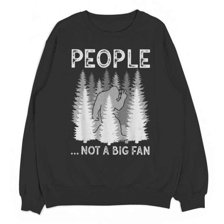 Bigfoot People Not a Big Fan Sasquatch Introvert Unisex Sweatshirt