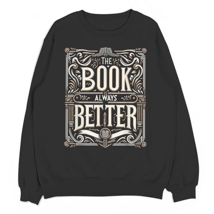 The Book Is Always Better Reader Preference Unisex Sweatshirt