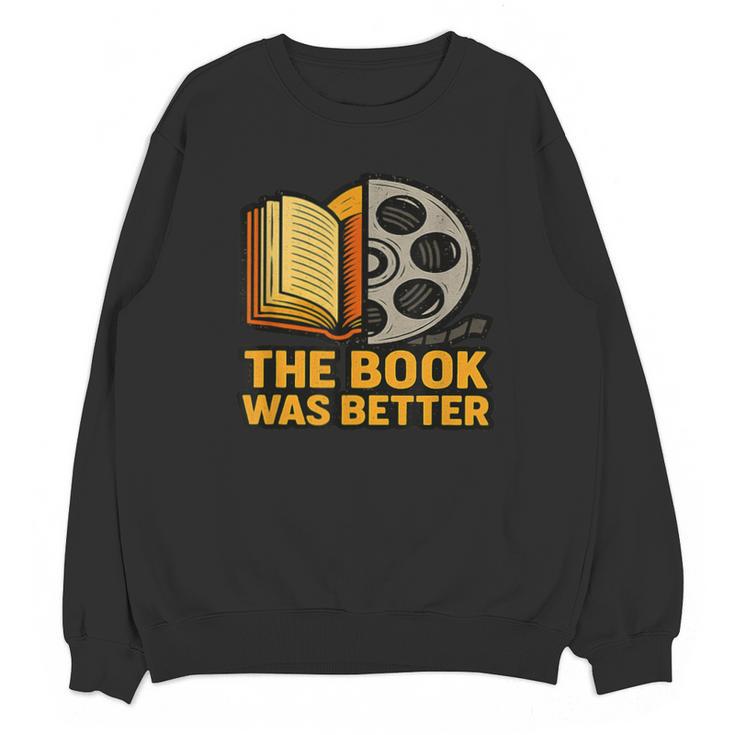 Book Love Scene The Book Was Better Bookworm Vibes Unisex Sweatshirt