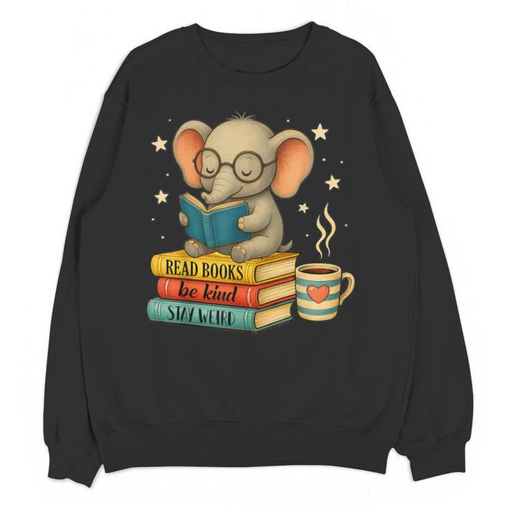 Book Lover Elephant Reading Books Library Read Books Be Kind Unisex Sweatshirt