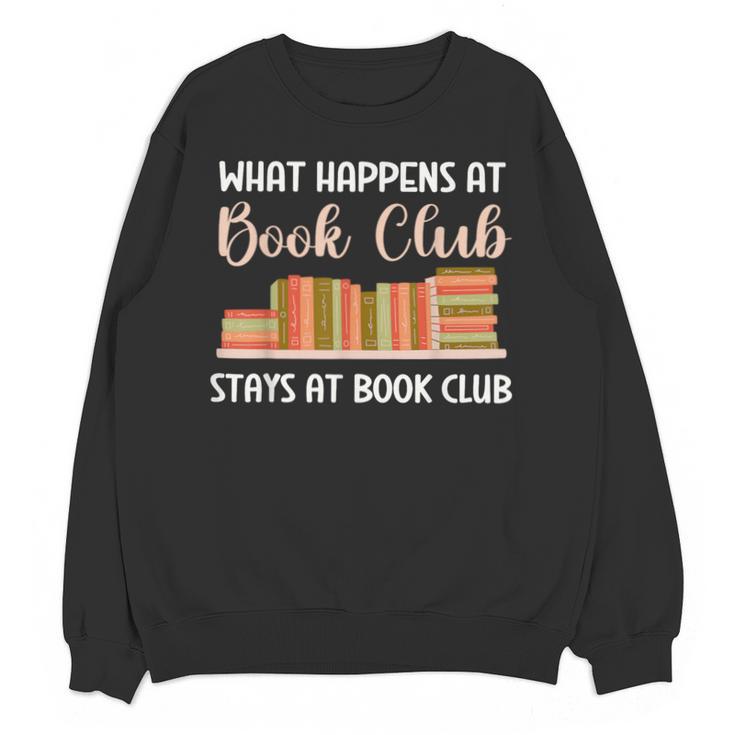 Book Lover Humor What Happens At Book Club Stays Unisex Sweatshirt