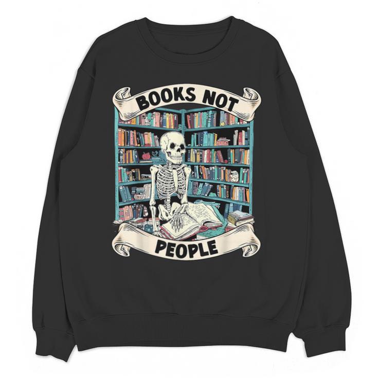 Book Lover Skeleton Reading Love Books Not People Unisex Sweatshirt