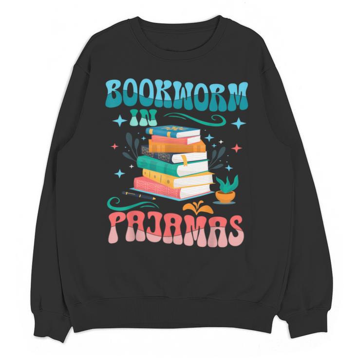 Book Reader Librarian Bookworm In Pajamas Book And Pajama Unisex Sweatshirt