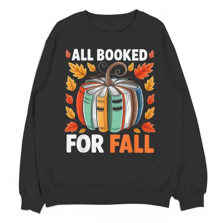 All Booked For Fall Book Pumpkin Autumn Thanksgiving Teacher Unisex Sweatshirt