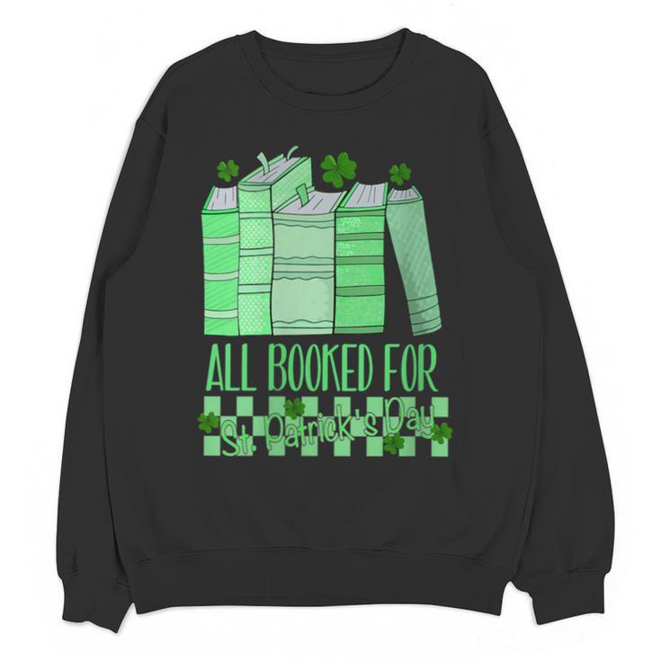 All Booked For St Patrick's Day Book Lover Lucky Shamrock Unisex Sweatshirt