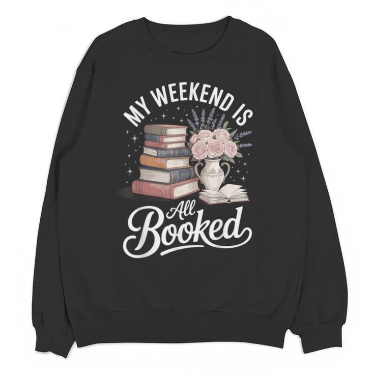 My Weekend Is All Booked Unisex Sweatshirt
