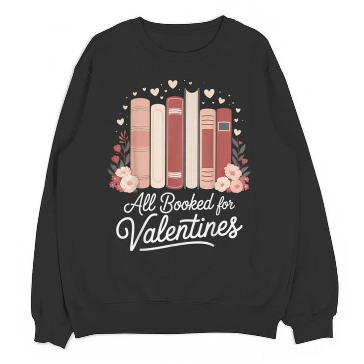 All Booked For Valentines Book Lovers Hearts Unisex Sweatshirt