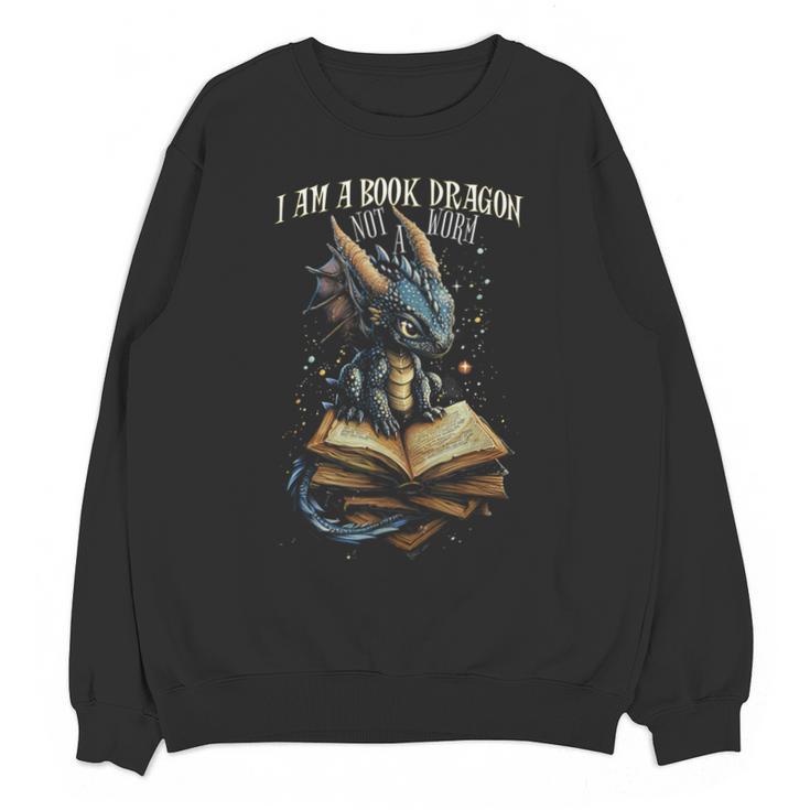 Bookish Quote I Am a Book Dragon Not a Worm Reading Book Unisex Sweatshirt