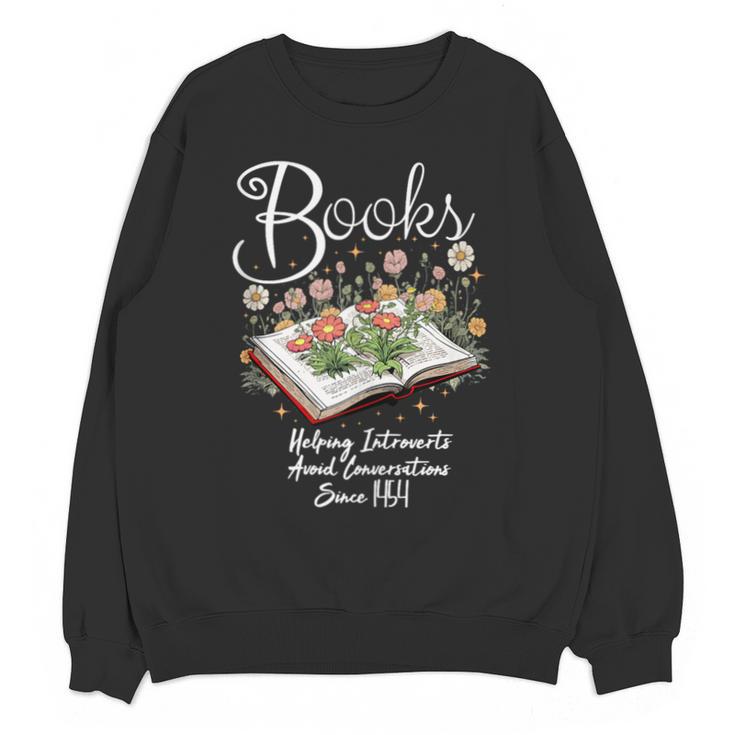 Books That Help Introverts Since 1454 Conversations Unisex Sweatshirt