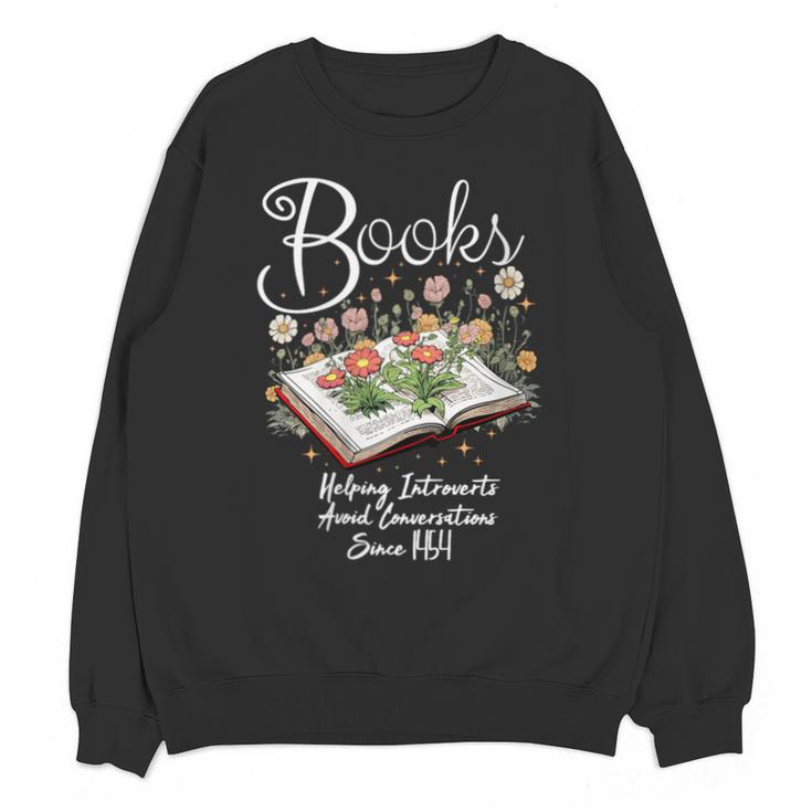 Books That Help Introverts Since 1454 Conversations Unisex Sweatshirt