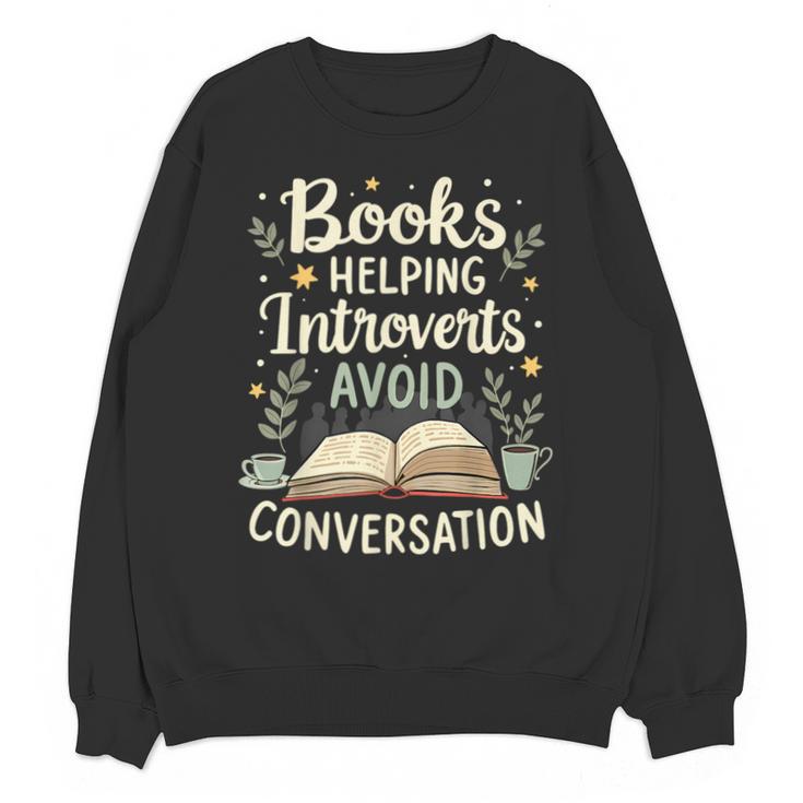 Books Helping Introverts Avoid Conversation Introvert Unisex Sweatshirt