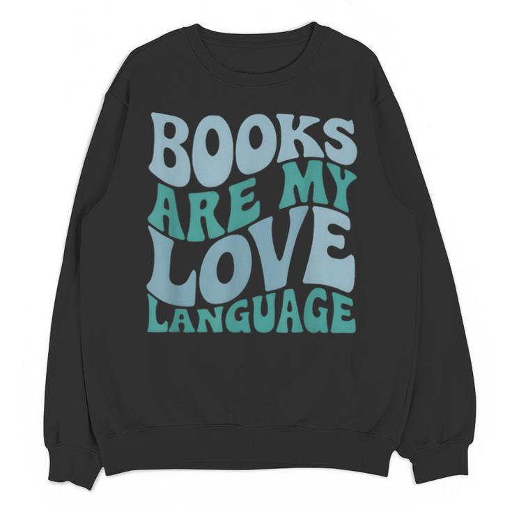 Books Are My Love Language Retro Book Quote Unisex Sweatshirt