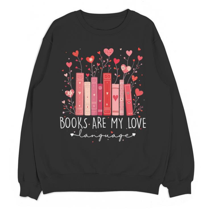 Books Are My Love Language Valentine Reads Bookish Club Unisex Sweatshirt