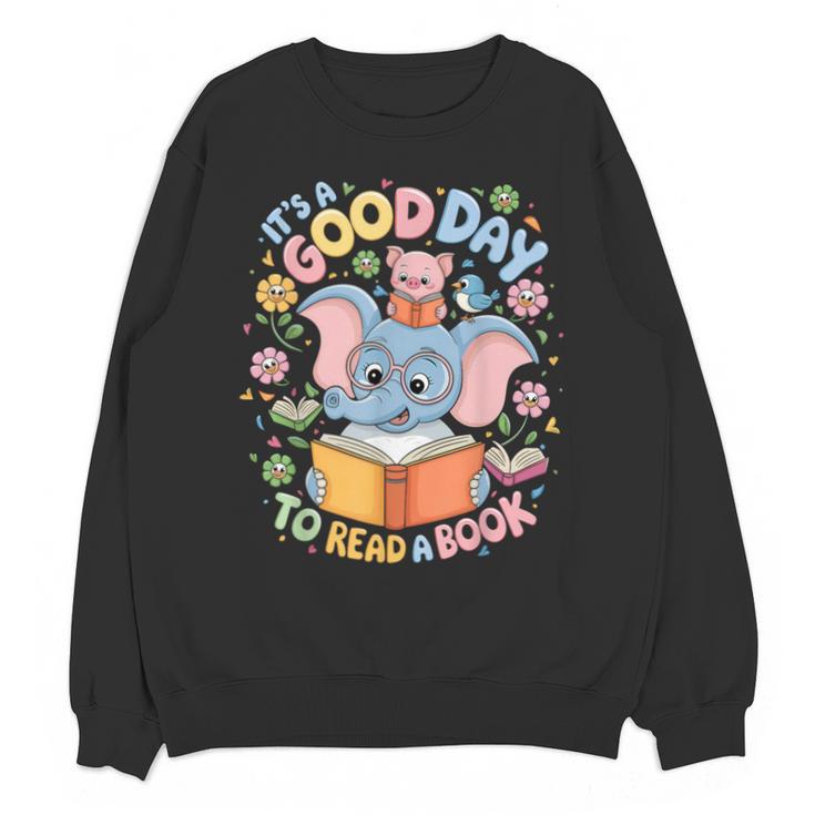 Books Lovers Kids Women Men It's A Good Day To Read A Book Unisex Sweatshirt