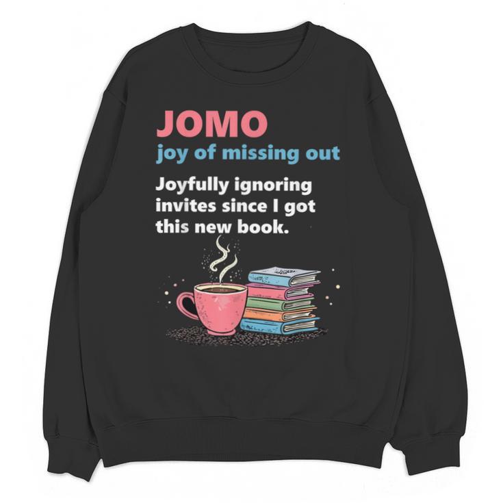 Books Saying JOMO Joy Of Missing Out For Bookworms Unisex Sweatshirt