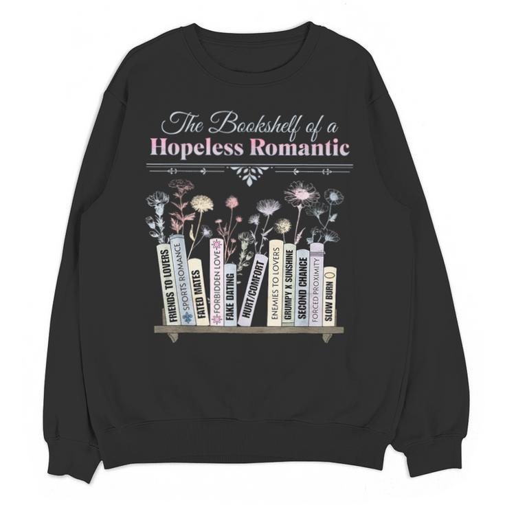 The Bookshelf Of a Hopeless Romantic Rom-Com Reading Bookish Unisex Sweatshirt
