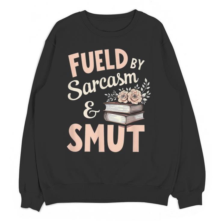 Bookworm Fueled By Sarcasm And Smut Book Reading Unisex Sweatshirt