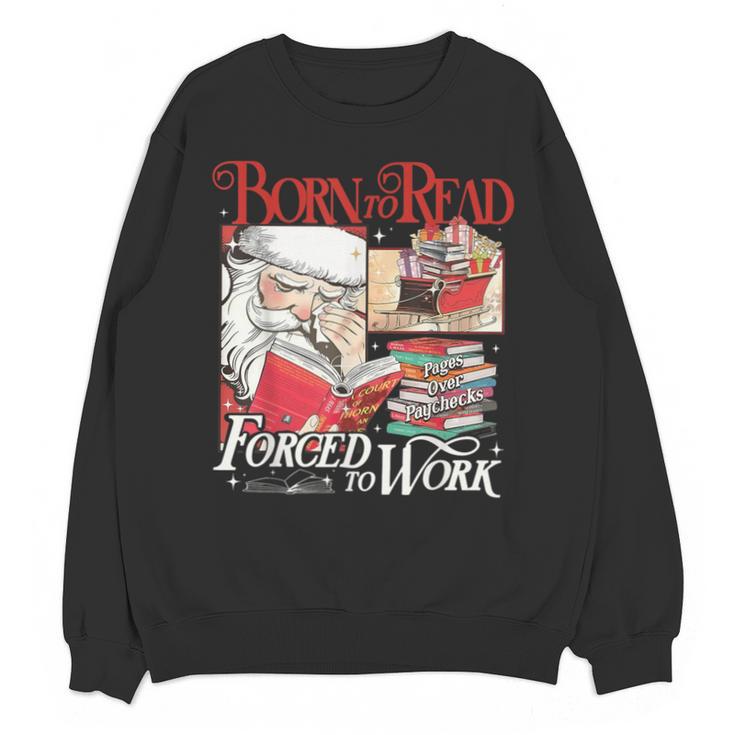 Born To Read Forced To Work Santa Christmas Book Lover Retro Unisex Sweatshirt