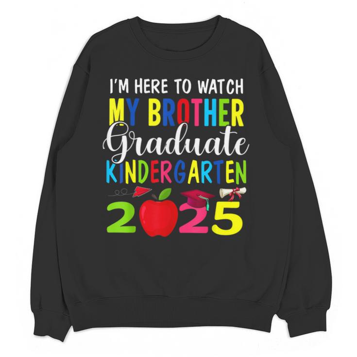 My Brother Graduated Kindergarten Class Of 2025 Graduation Unisex Sweatshirt
