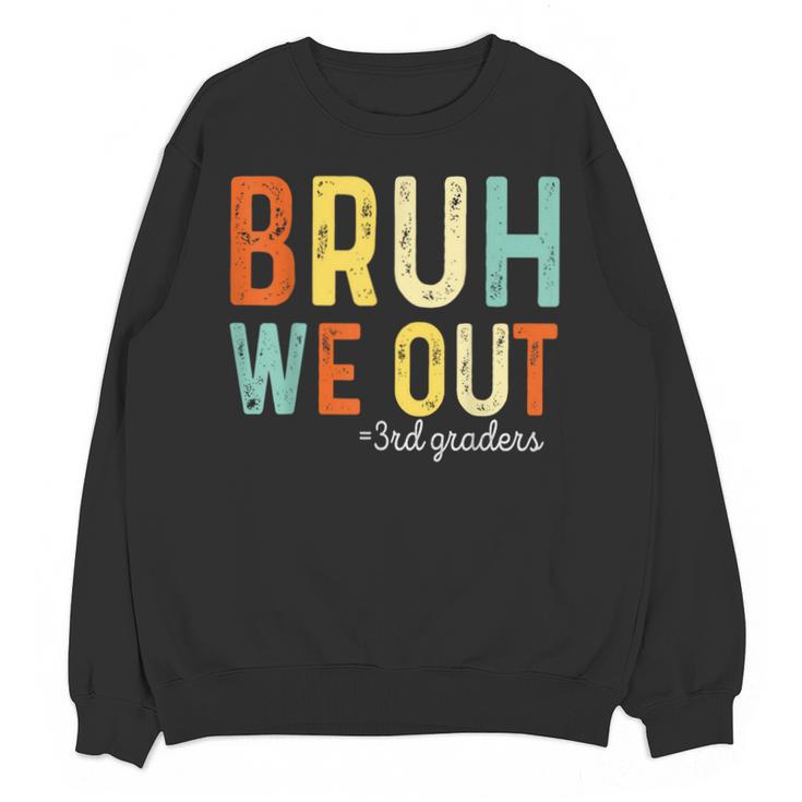Bruh We Out 3rd Graders Third Grade Graduation Unisex Sweatshirt
