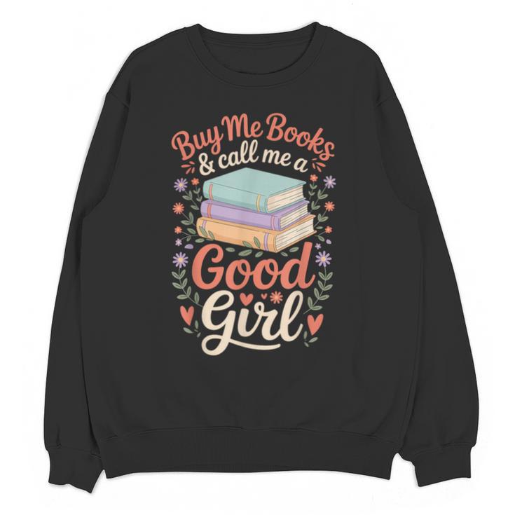 Buy Me Books And Call Me A Good Girl Unisex Sweatshirt