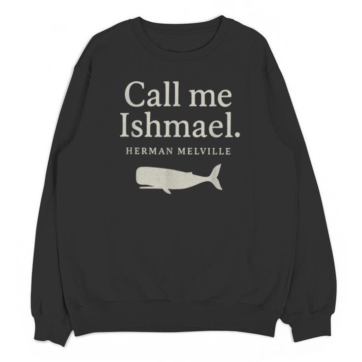 Call Me Ishmael Moby Dick Quote Shirt For Book Lovers Unisex Sweatshirt