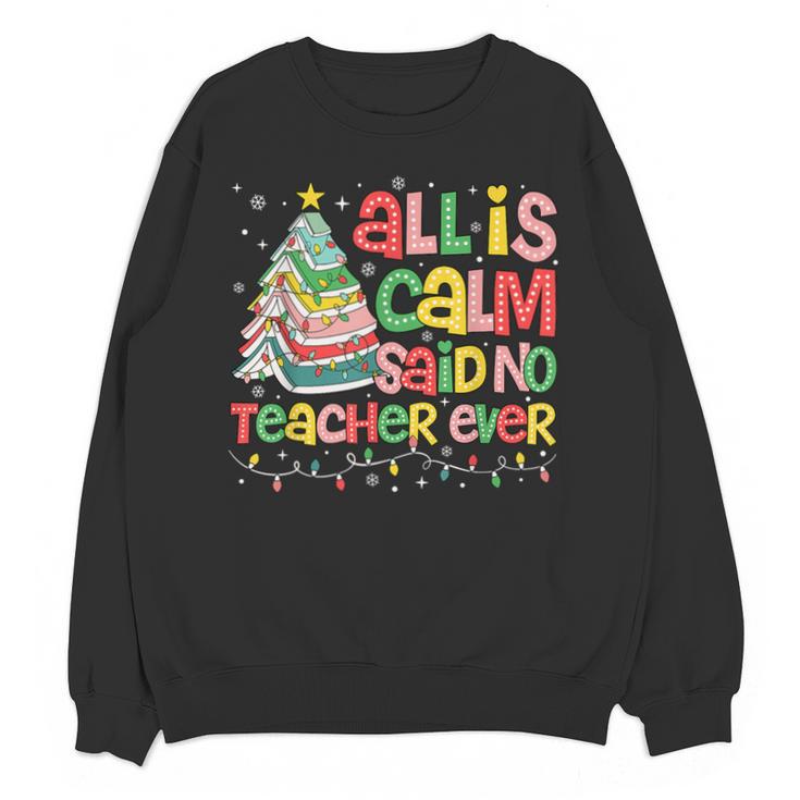 All Is Calm Said No Teacher Ever Book Christmas Tree Unisex Sweatshirt