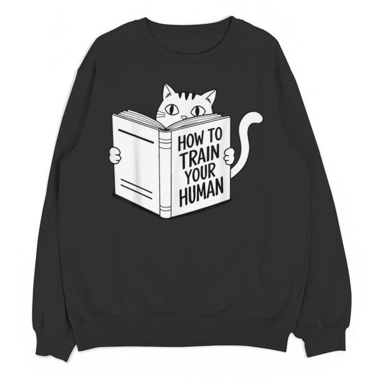 Cat Book Humor How To Train Your Human Unisex Sweatshirt