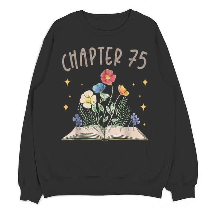 Chapter 75th Birthday Bookworm 75 Years Old For Book Lovers Unisex Sweatshirt