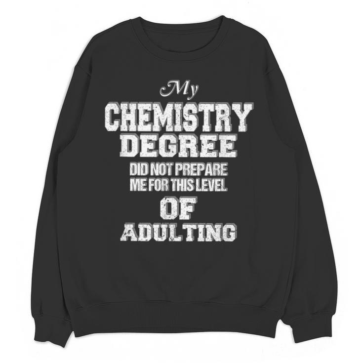 Chemistry Degree Graduation Quote Unisex Sweatshirt