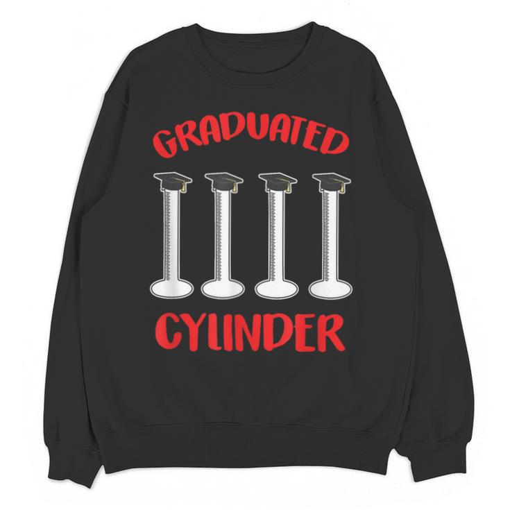 Chemistry Science Joke Graduated Cylinder Graduation T-Shirt Unisex Sweatshirt