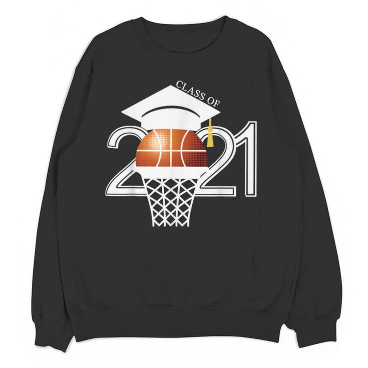 Class 2021 Graduation Senior Basketball Player Unisex Sweatshirt