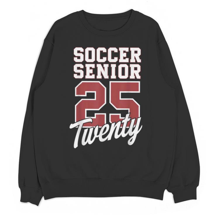 Class Of 2025 Senior 2025 Graduation 2025 Soccer Unisex Sweatshirt