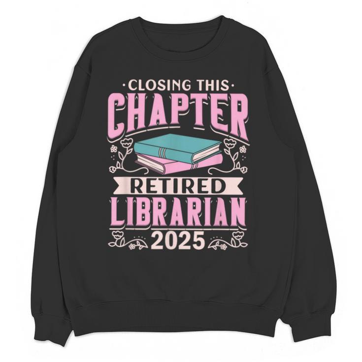 Closing This Chapter Retired Librarian 2025 Book Retirement Unisex Sweatshirt