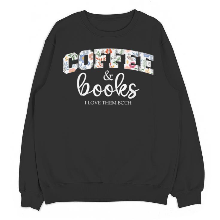 Coffee And Books i Love Them Both Unisex Sweatshirt