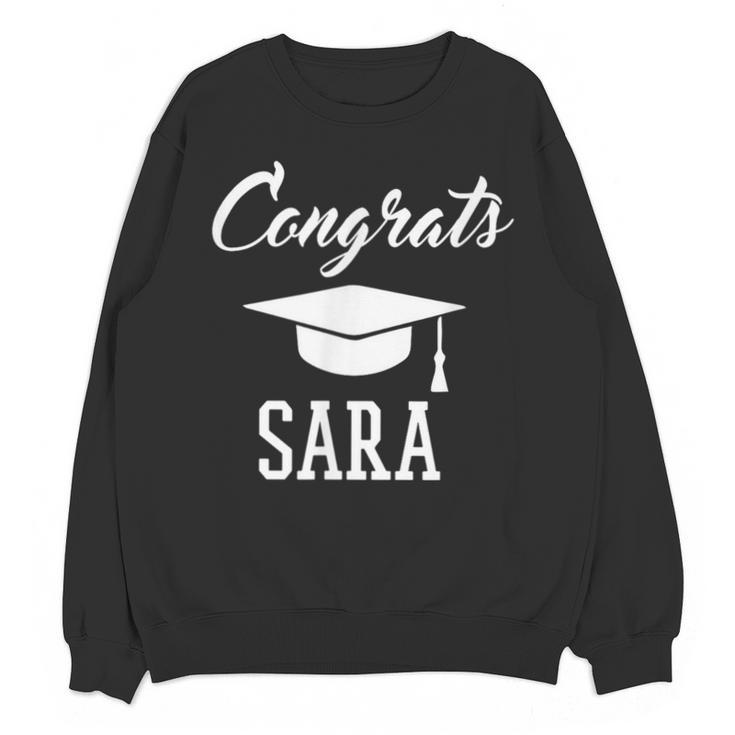 Congrats Sara College High School Graduation Unisex Sweatshirt