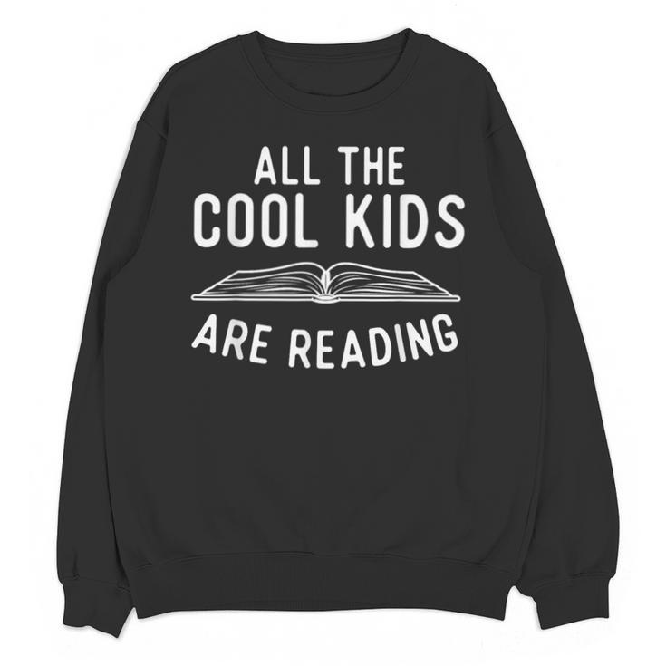 All The Cool Kids Are Reading Book Lover Bookworm Reader Unisex Sweatshirt